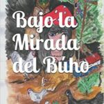 Bajo la mirada del búho deviene la primera obra para el público infantil salida del manantial creativo de José Francisco Martínez Ortiz