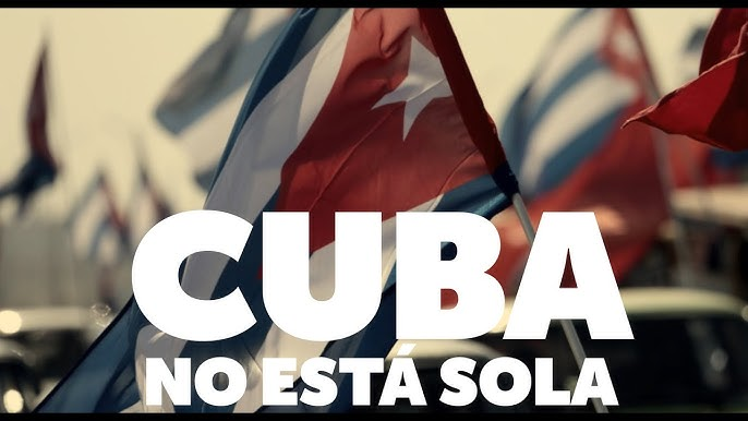 dO1o 68282100 cuba no esta sola