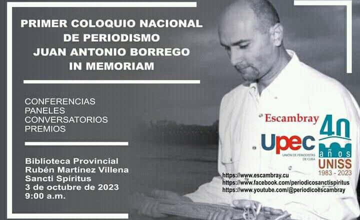 Sesiona hoy Coloquio Nacional de Periodismo Juan Antonio Borrego In Memoriam en Sancti Spíritus