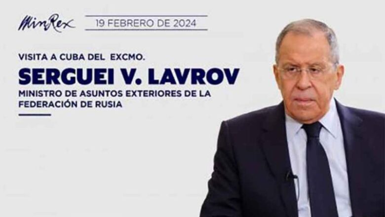 Cuba y Rusia buscan reforzar nexos estratégicos con visita de Lavrov a La Habana