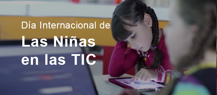 Día Internacional de las Niñas en las TIC: Un acercamiento sobre el tema
