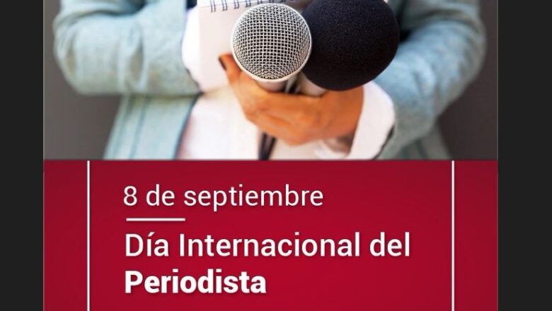 8 de septiembre: Día Internacional del Periodista
