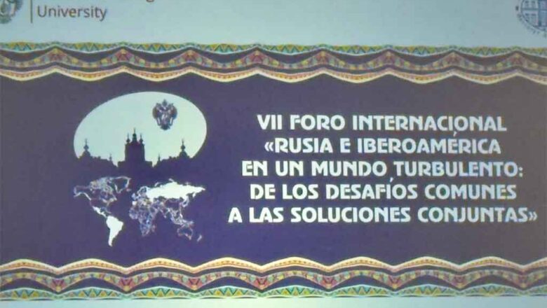 Latinoamérica muestra agradecimiento a Rusia por Foro Iberoamericano