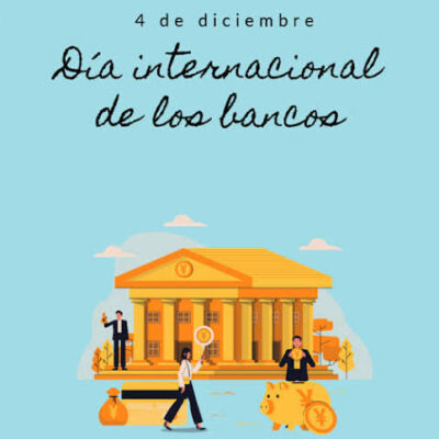  4 de diciembre: Día Internacional de los Bancos