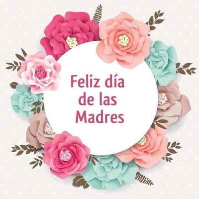 Día de las Madres: una fecha para celebrar y honrar